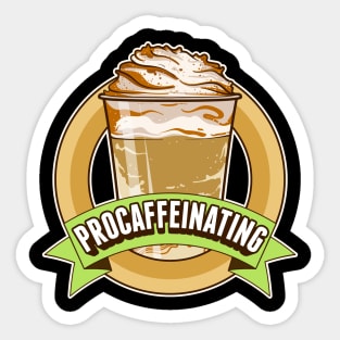 Procaffeinating Funny Procrastination Caffeine Tee Frappe Sticker